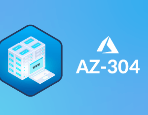 AZ-304 - Microsoft Azure Architect Design